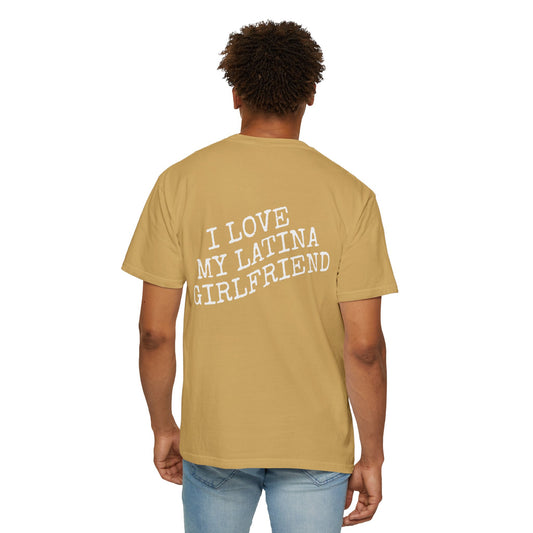 I Love My Latina Girlfriend T-Shirt | Boyfriend Gift |  Soft & Comfy Tee | Unisex | Gift for Latina | Funny Tee