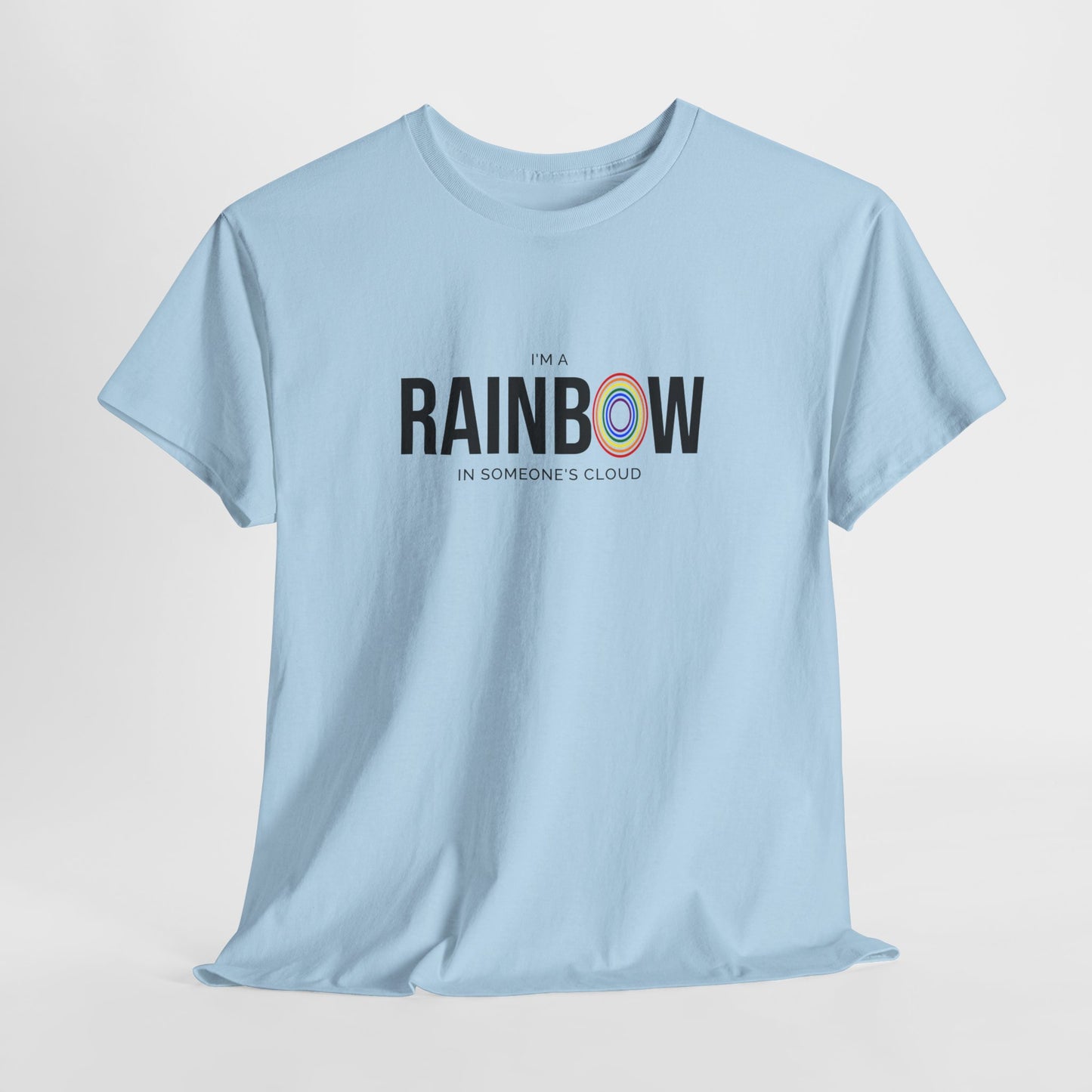 Be a Rainbow in Someone's Cloud" T-Shirt | Inspirational Unisex Tee | Kindness Gift | Special gift | Motivational Tee | Gift for her