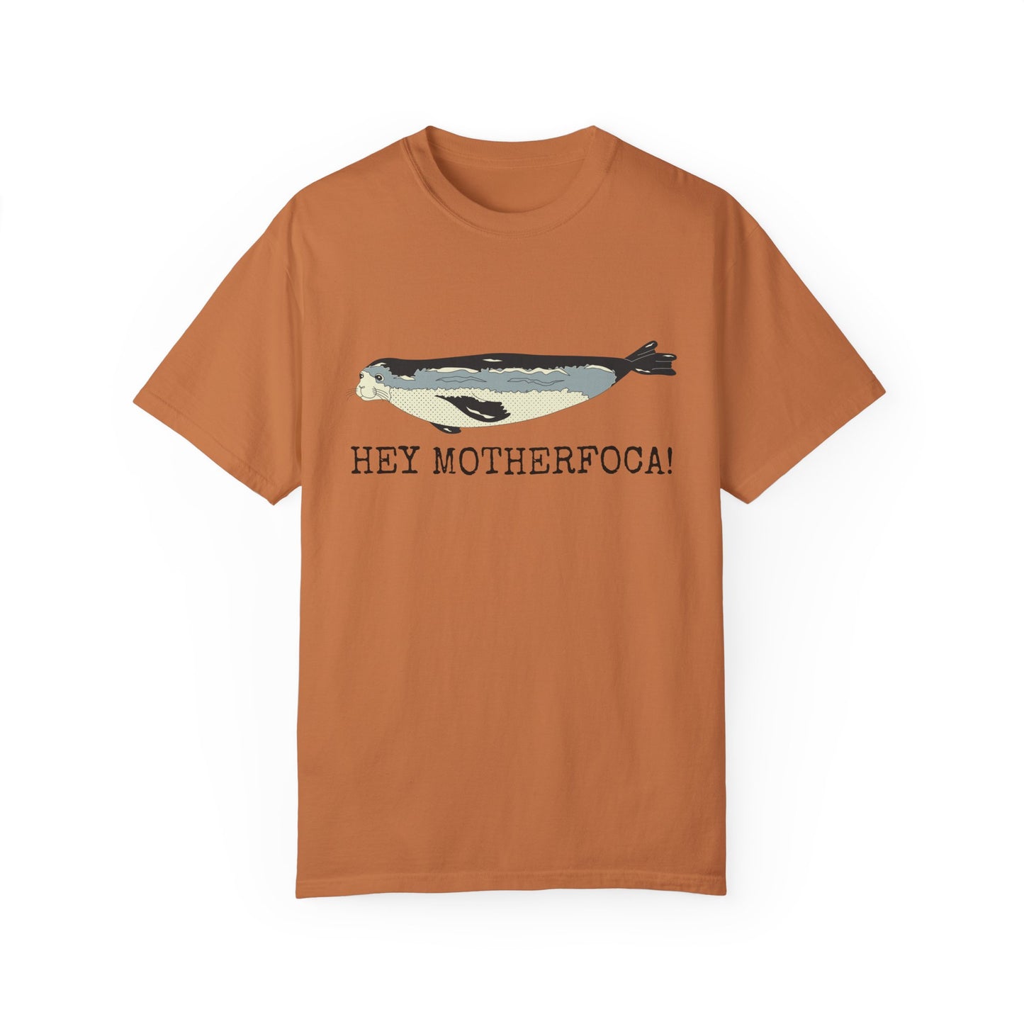 Hey MotherFoca! T-Shirt | Funny Seal Shirt |  Ocean Lover Gift | Unisex Tee