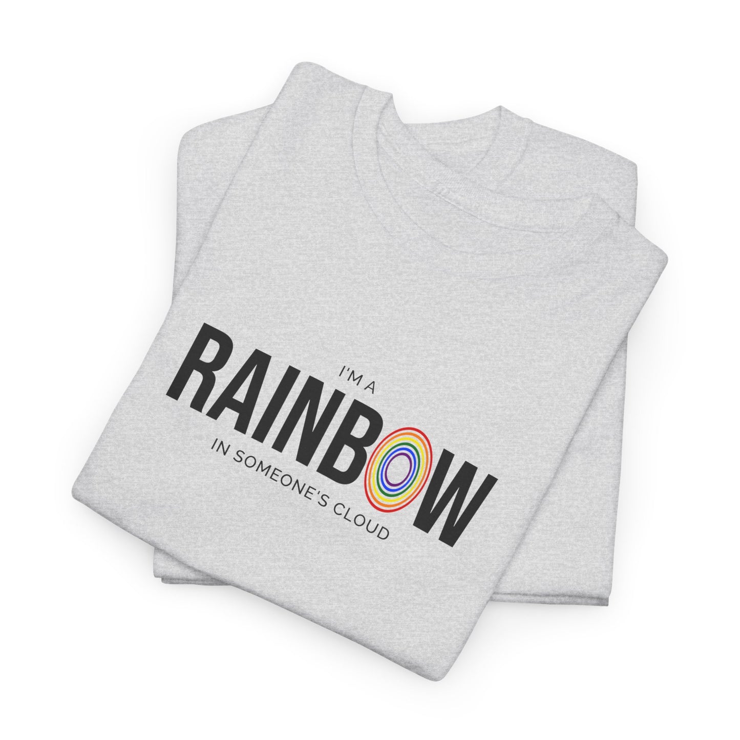 Be a Rainbow in Someone's Cloud" T-Shirt | Inspirational Unisex Tee | Kindness Gift | Special gift | Motivational Tee | Gift for her