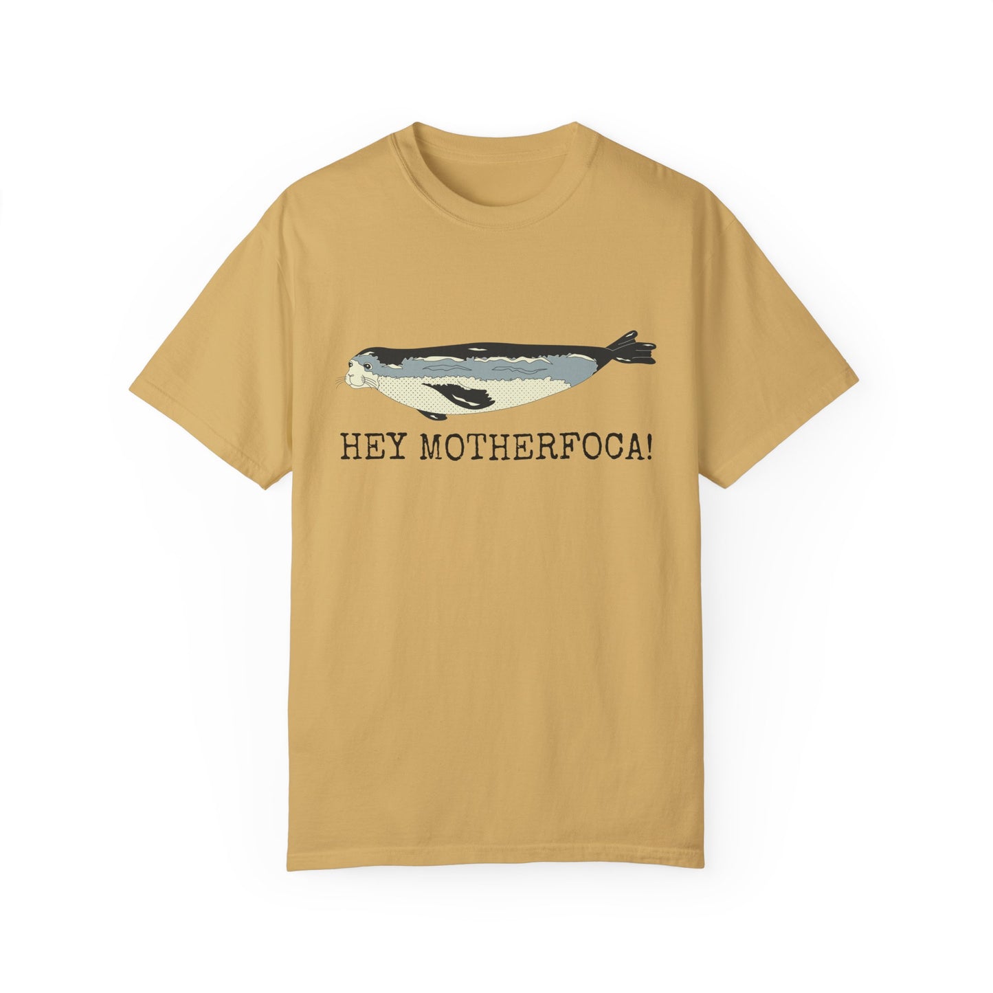 Hey MotherFoca! T-Shirt | Funny Seal Shirt |  Ocean Lover Gift | Unisex Tee