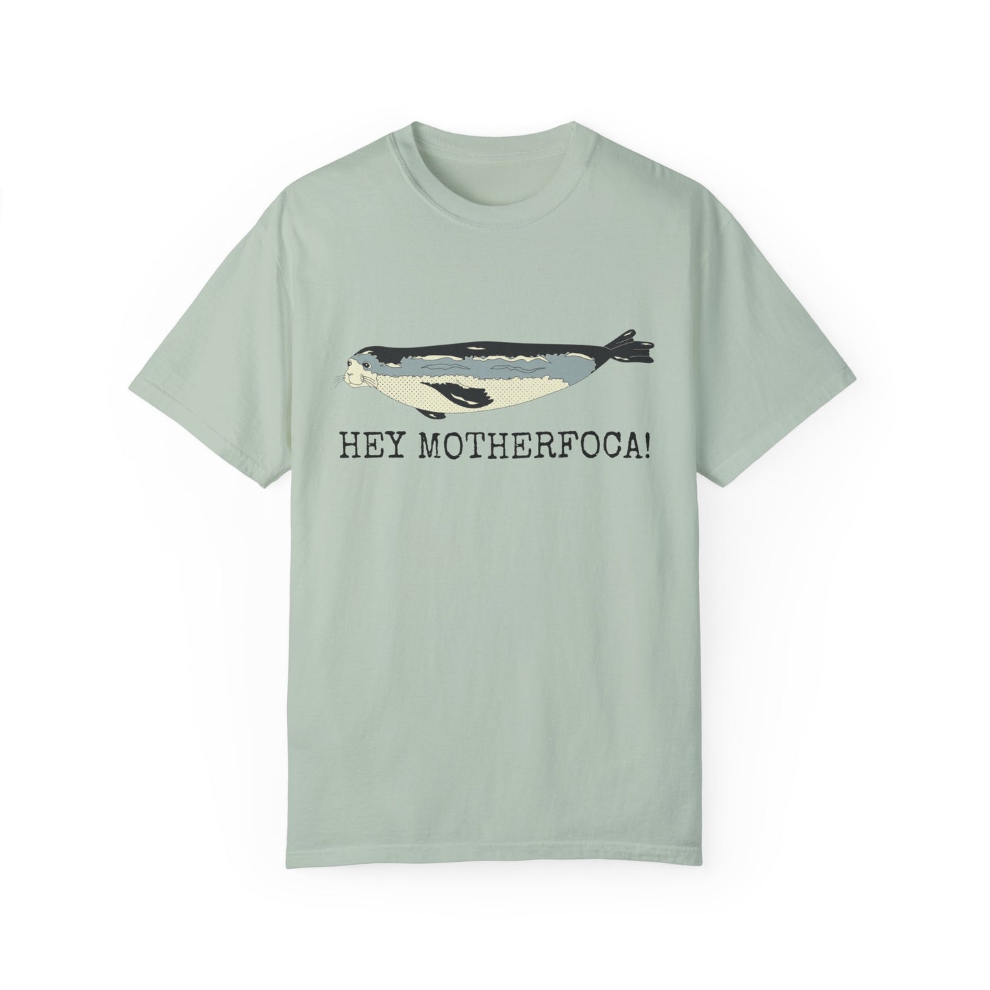 Hey MotherFoca! T-Shirt | Funny Seal Shirt |  Ocean Lover Gift | Unisex Tee