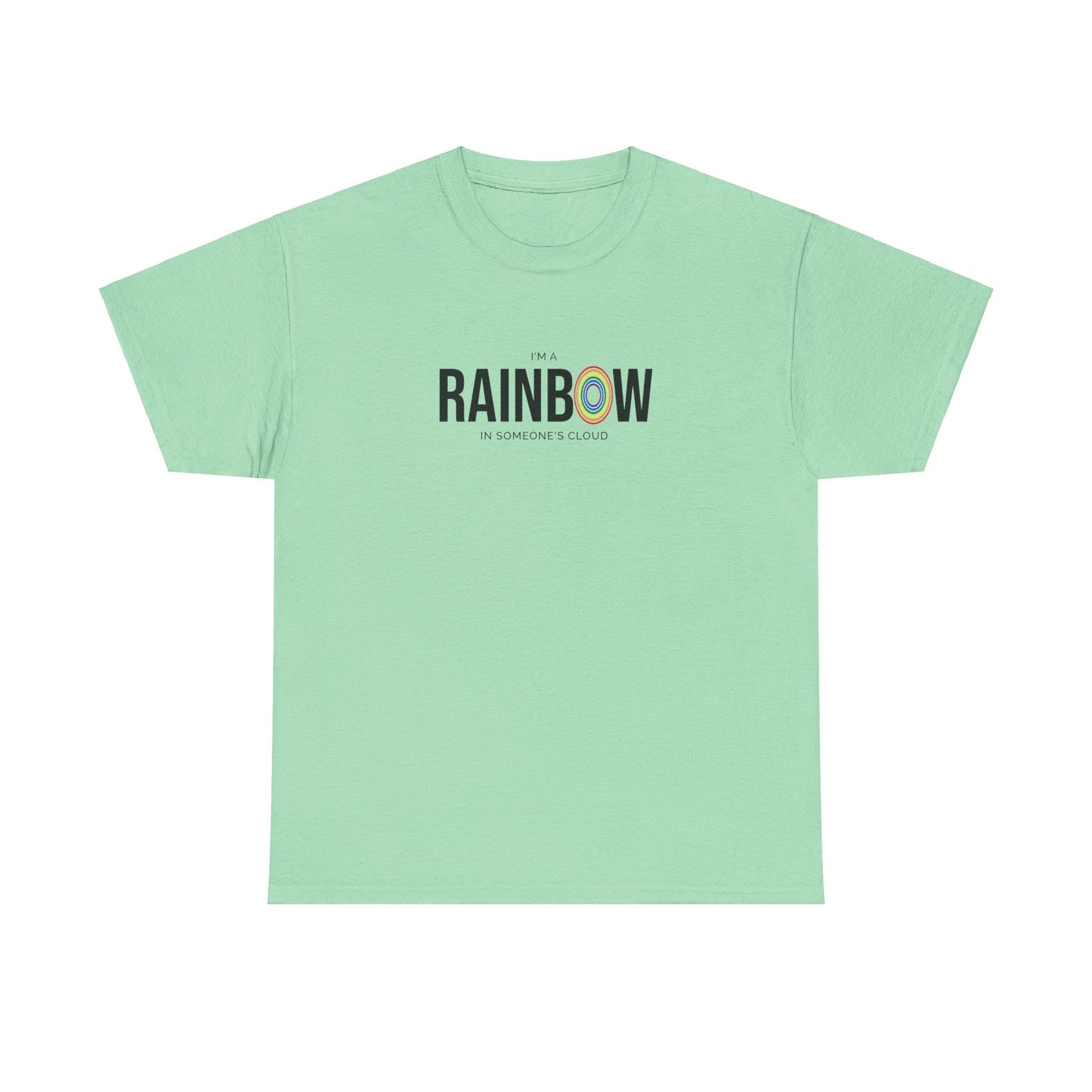 Be a Rainbow in Someone's Cloud" T-Shirt | Inspirational Unisex Tee | Kindness Gift | Special gift | Motivational Tee | Gift for her