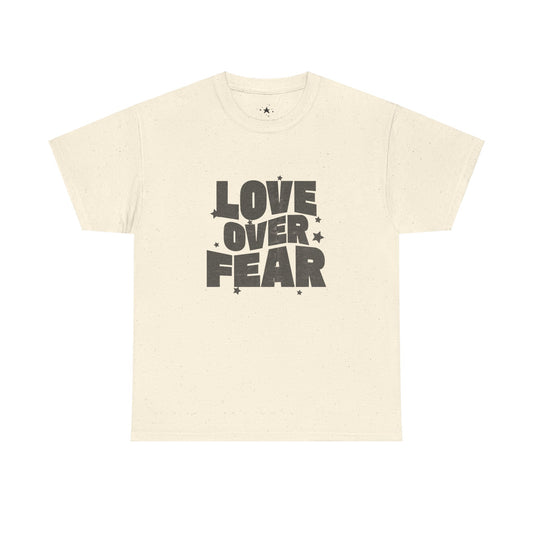 Love Over Fear Unisex T-Shirt | Inspirational & Empowering Tee | Positive Vibes Tee | Unisex