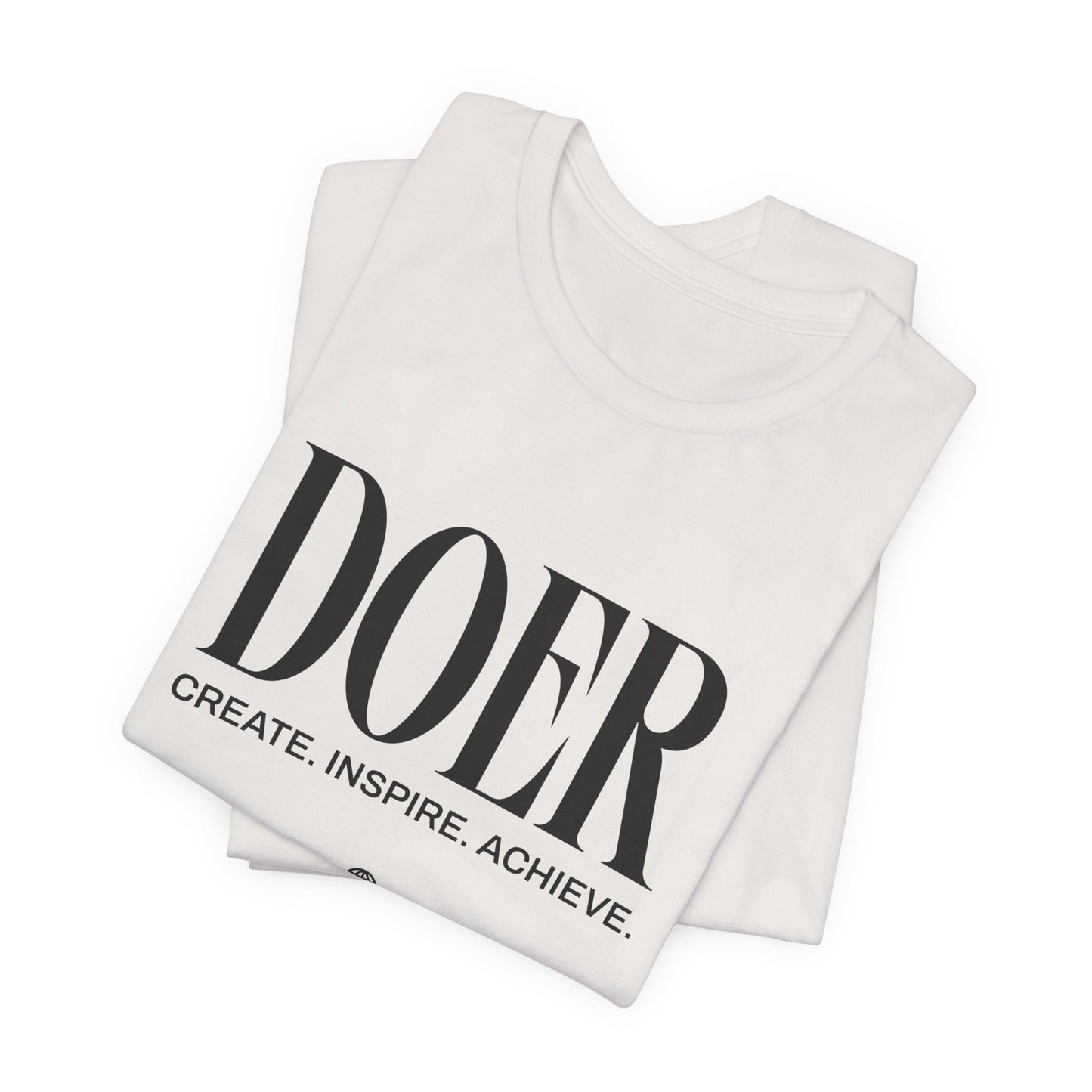 Doer Motivational T-Shirt | Create Inspire Achieve | Unisex Jersey Tee, Motivational Quote Tee | Gift for her | Gift for him | Inspirational