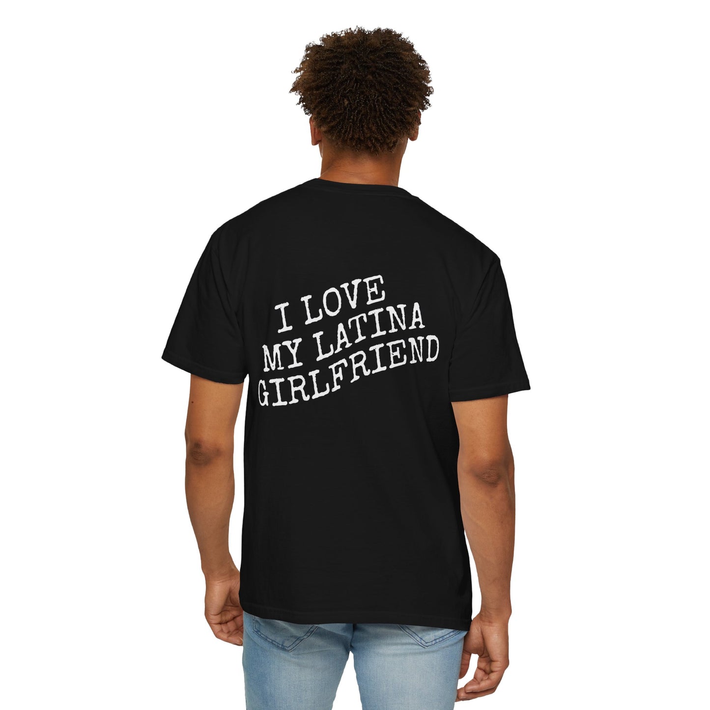 I Love My Latina Girlfriend T-Shirt | Boyfriend Gift |  Soft & Comfy Tee | Unisex | Gift for Latina | Funny Tee