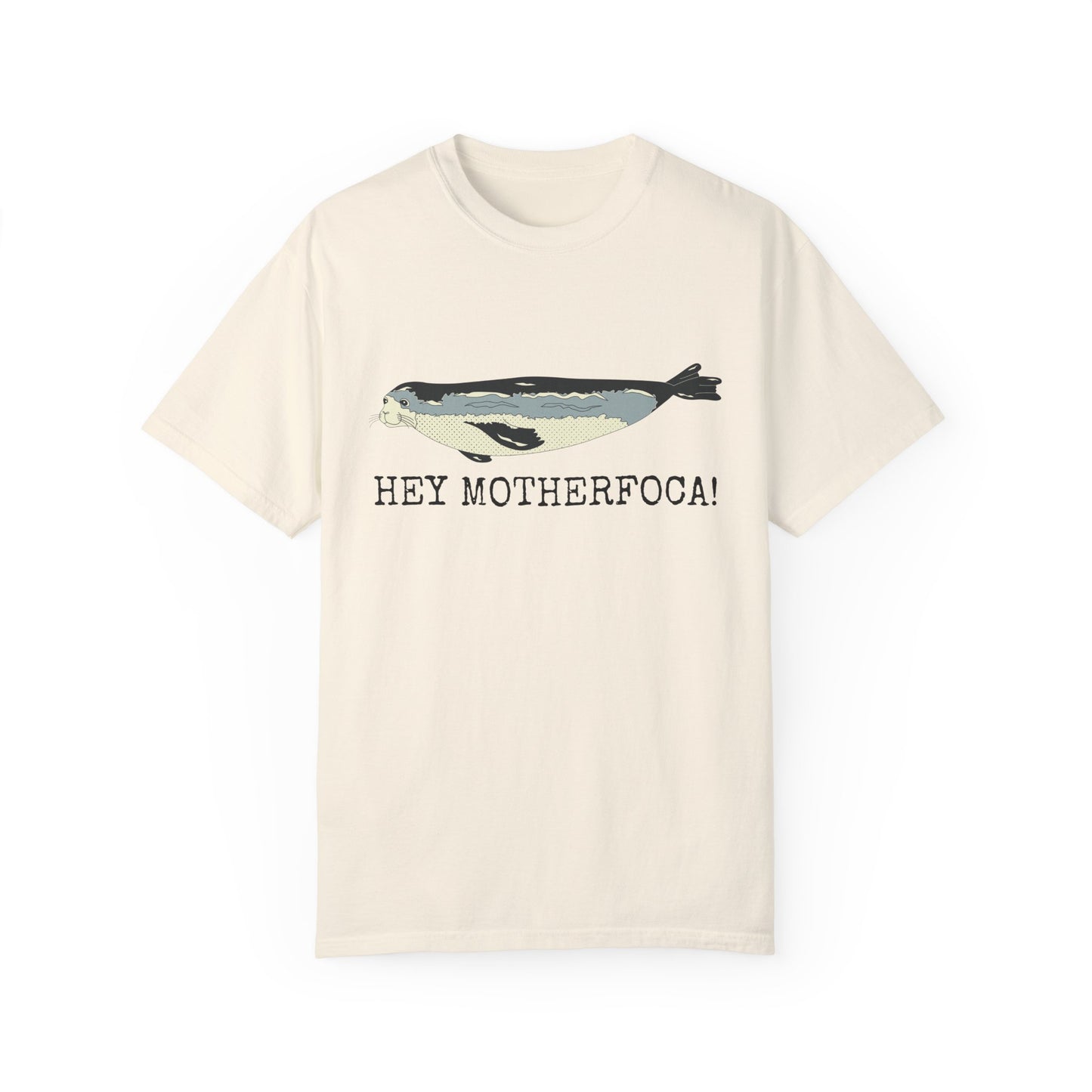 Hey MotherFoca! T-Shirt | Funny Seal Shirt |  Ocean Lover Gift | Unisex Tee